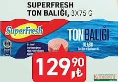 SUPERFRESH TON BALIĞI 3X75 G SUPERFRESH TON BALIĞI 3X75 G